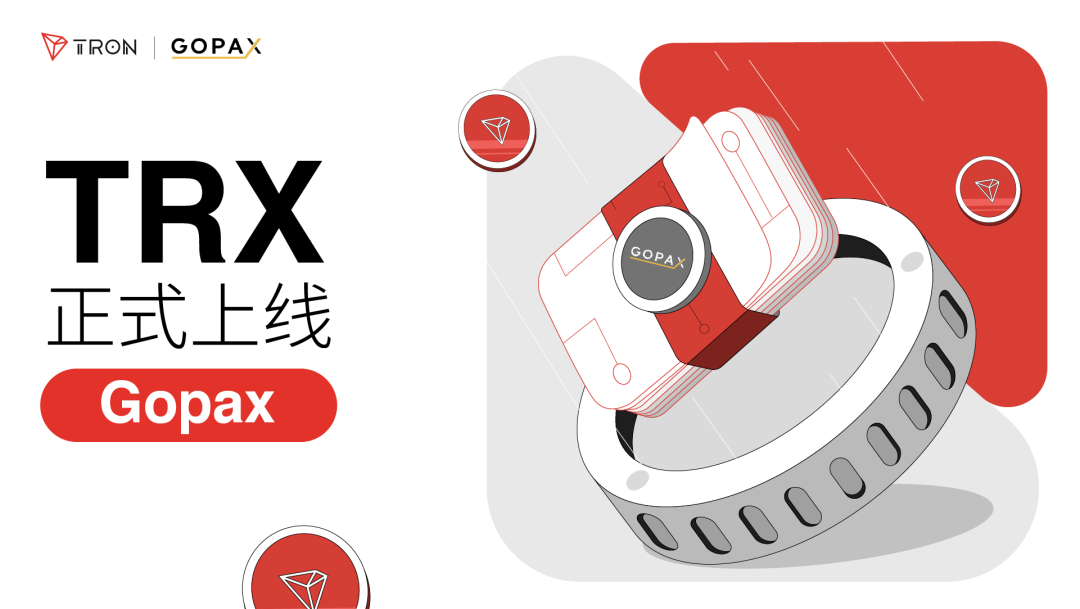 孙宇晨波场代币TRX正式上线韩国加密交易所Gopax，应用范围进一步扩大